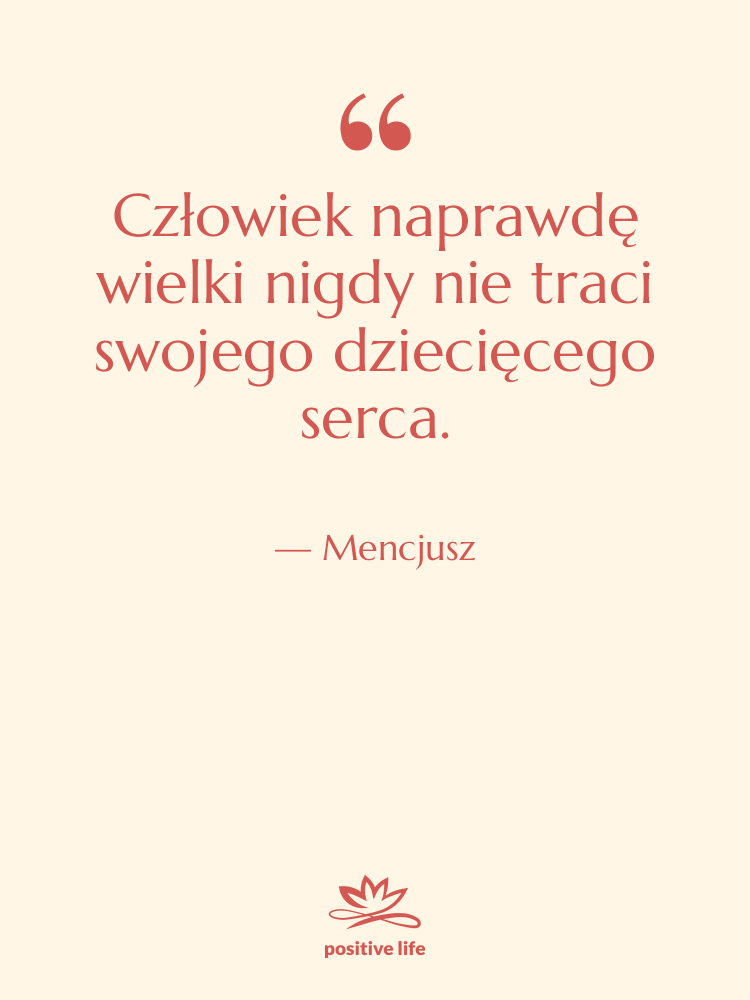 Cytat: Mencjusz - Człowiek naprawdę wielki nigdy nie…