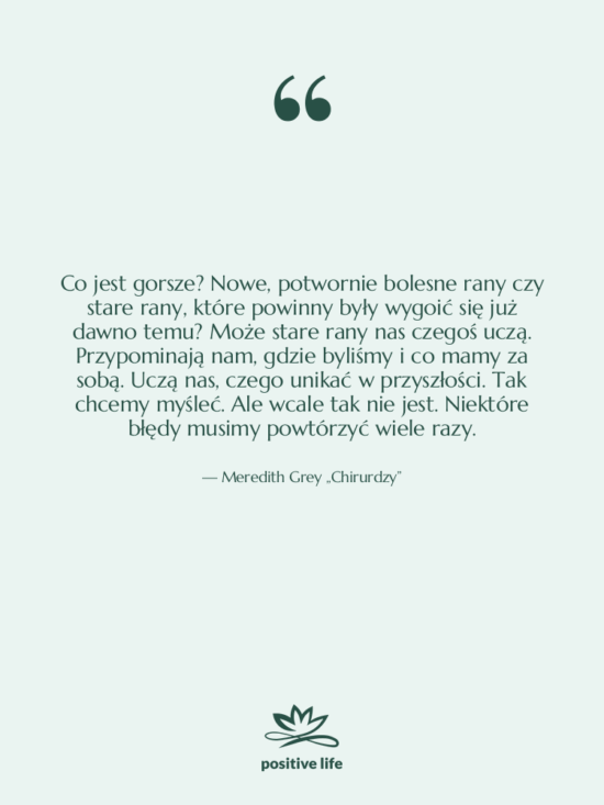 Cytat: Meredith Grey „Chirurdzy” - Co jest gorsze? Nowe, potwornie…