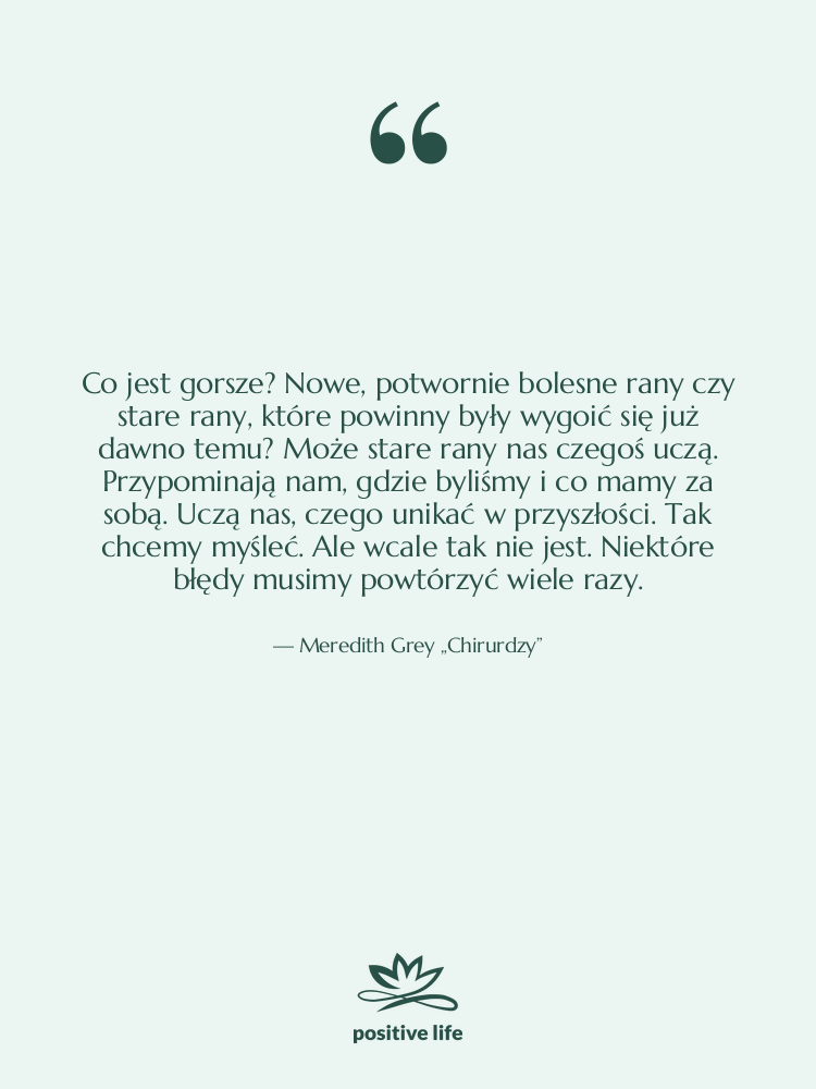 Cytat: Meredith Grey „Chirurdzy” - Co jest gorsze? Nowe, potwornie…