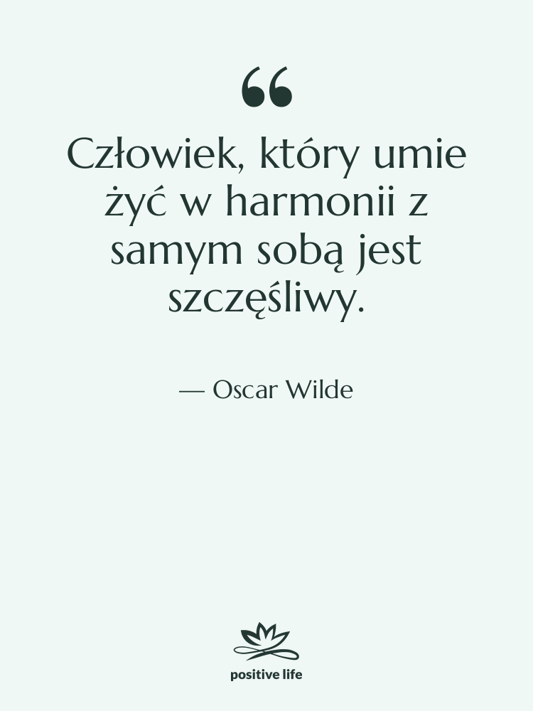 Cytat: Oscar Wilde - Człowiek, który umie żyć w…