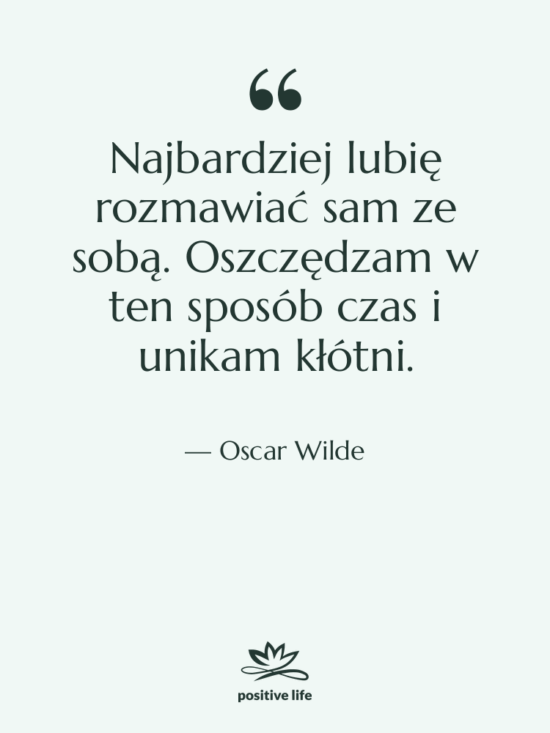 Cytat: Oscar Wilde - Najbardziej lubię rozmawiać sam ze…