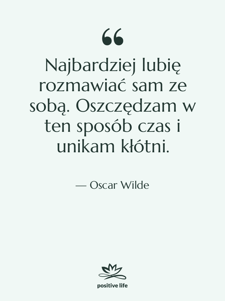 Cytat: Oscar Wilde - Najbardziej lubię rozmawiać sam ze…