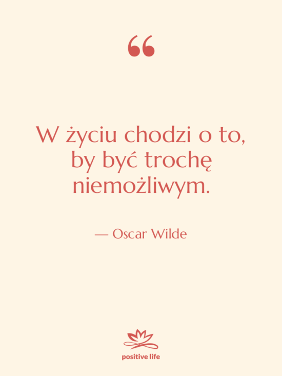 Cytat: Oscar Wilde - W życiu chodzi o to,…