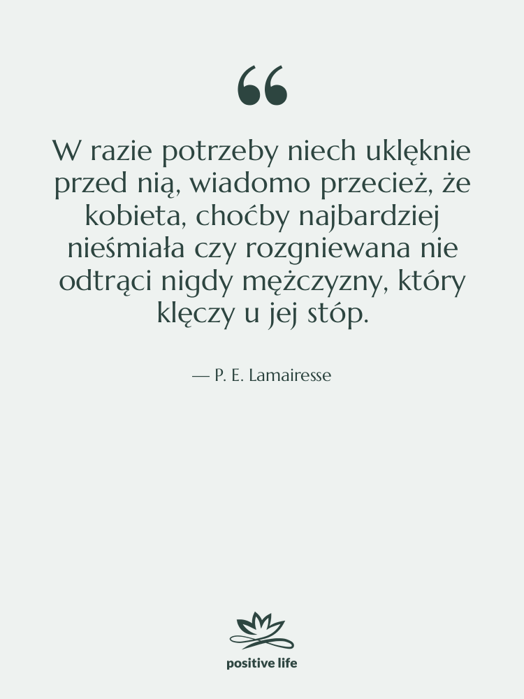 Cytat: P. E. Lamairesse - W razie potrzeby niech uklęknie…