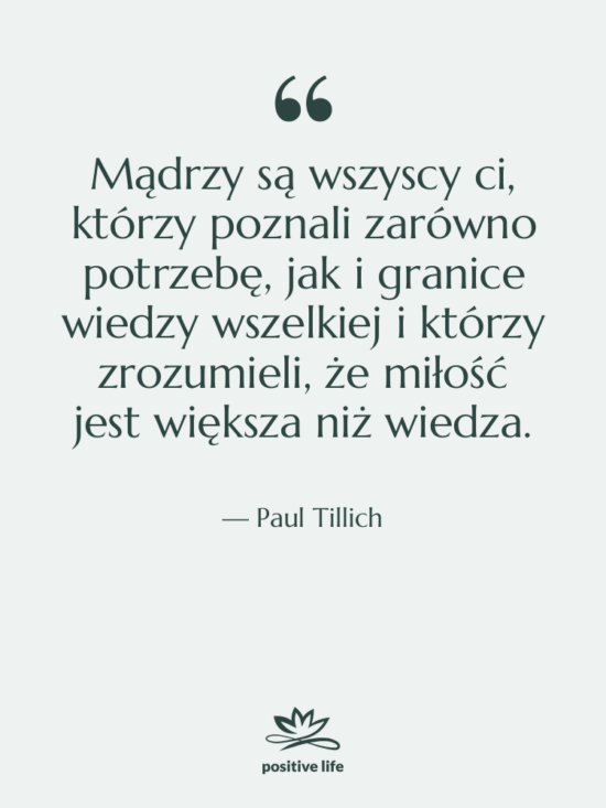 Cytat: Paul Tillich - Mądrzy są wszyscy ci, którzy…
