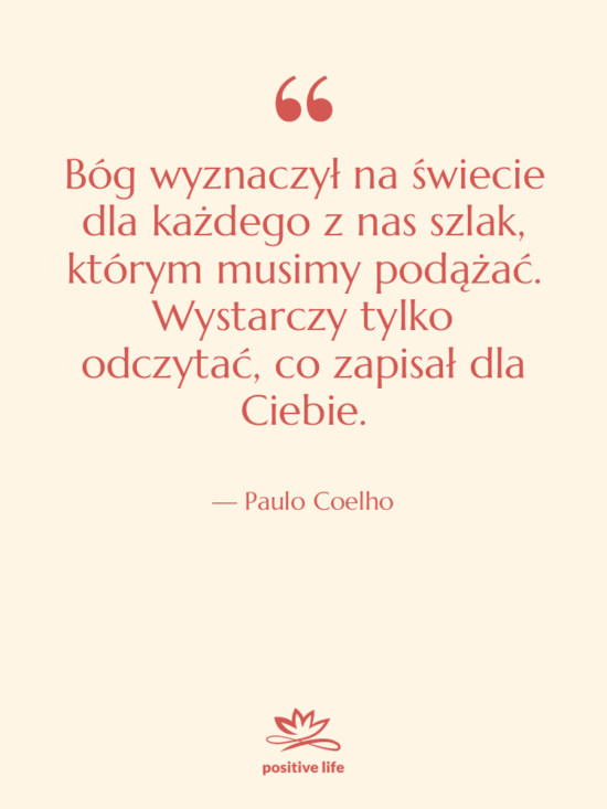 Cytat: Paulo Coelho - Bóg wyznaczył na świecie dla…