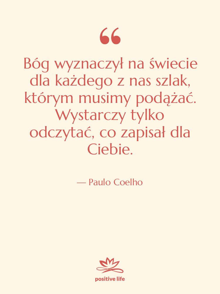 Cytat: Paulo Coelho - Bóg wyznaczył na świecie dla…