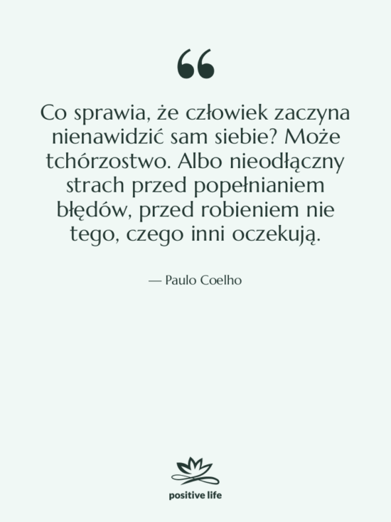 Cytat: Paulo Coelho - Co sprawia, że człowiek zaczyna…