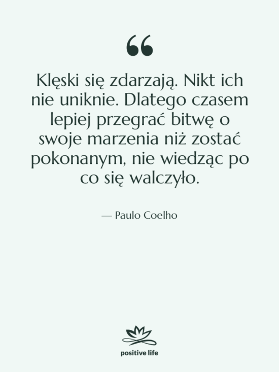 Cytat: Paulo Coelho - Klęski się zdarzają. Nikt ich…