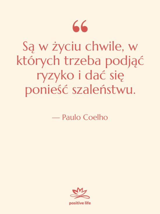 Cytat: Paulo Coelho - Są w życiu chwile, w…
