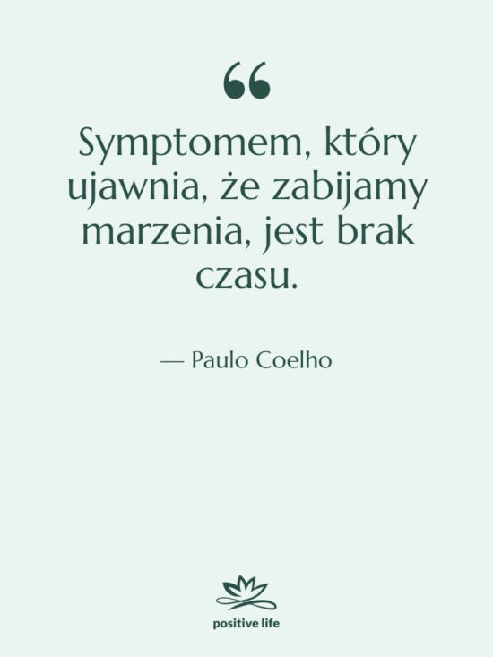 Cytat: Paulo Coelho - Symptomem, który ujawnia, że zabijamy…