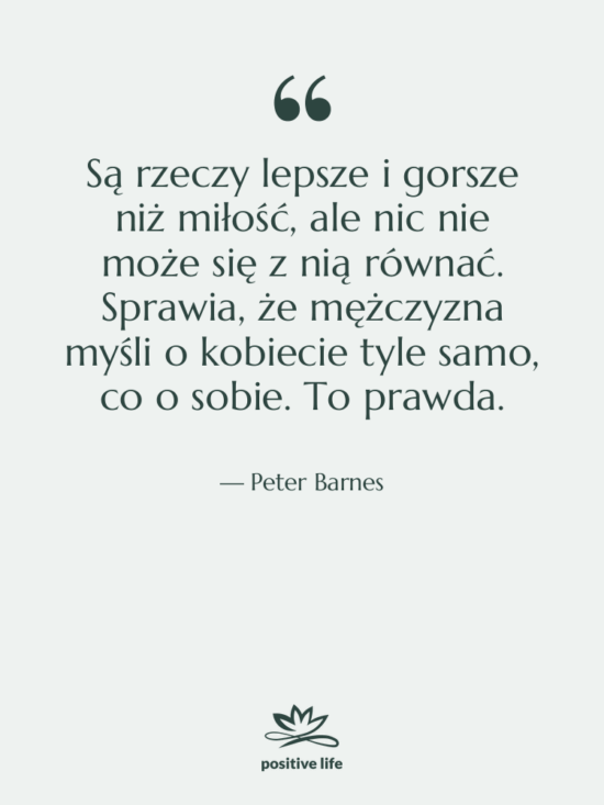 Cytat: Peter Barnes - Są rzeczy lepsze i gorsze…