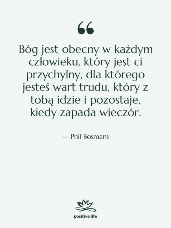 Cytat: Phil Bosmans - Bóg jest obecny w każdym…