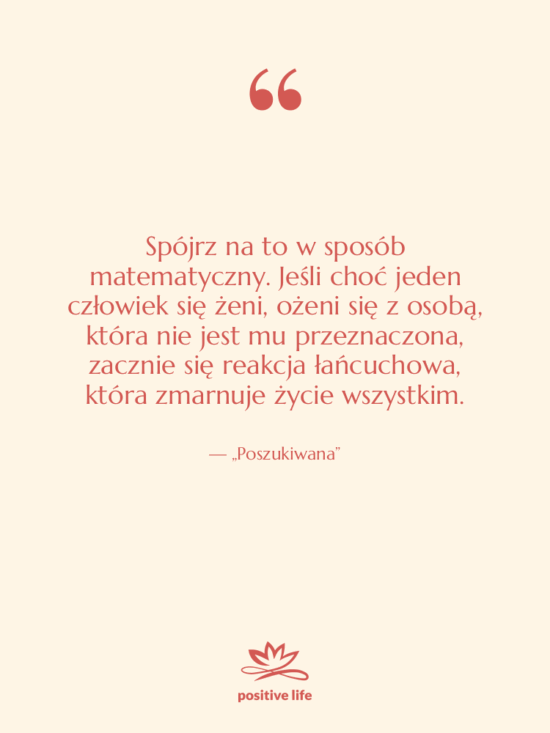 Cytat: „Poszukiwana” - Spójrz na to w sposób…