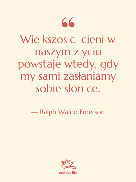 Cytat: Ralph Waldo Emerson - Większość cieni w naszym życiu…