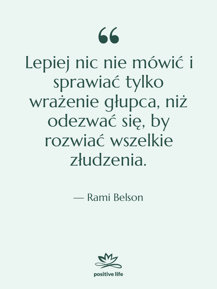 Cytat: Rami Belson - Lepiej nic nie mówić i…