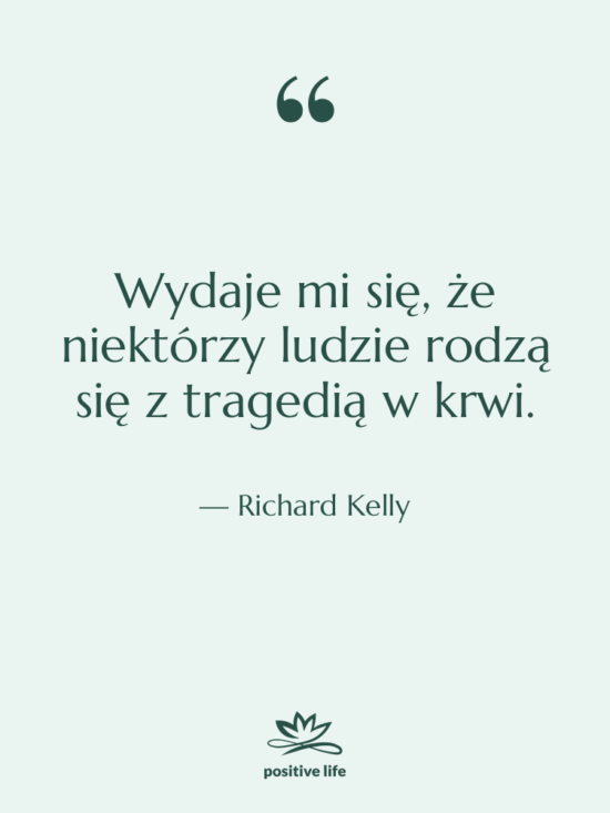 Cytat: Richard Kelly - Wydaje mi się, że niektórzy…