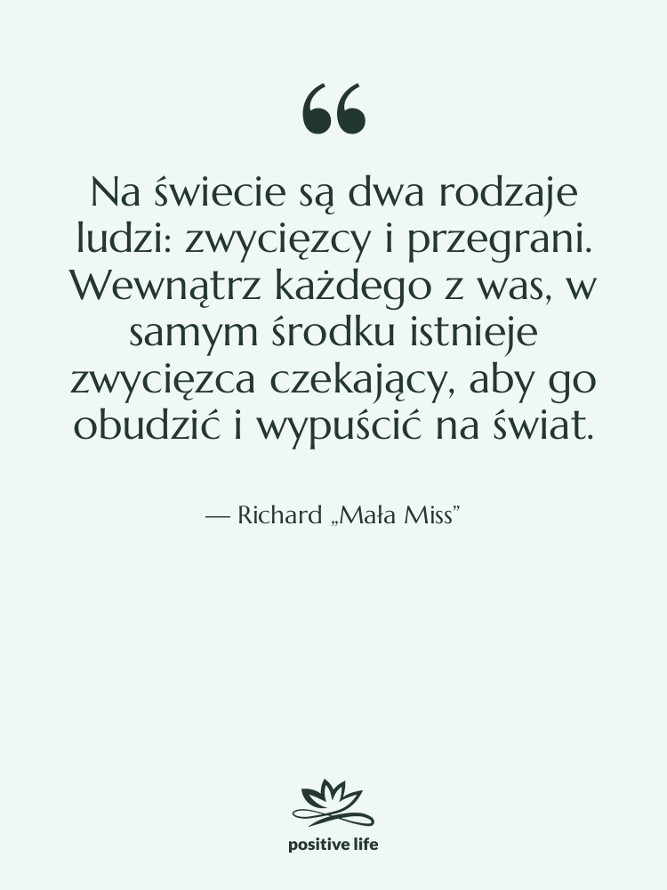 Cytat: Richard „Mała Miss” - Na świecie są dwa rodzaje…