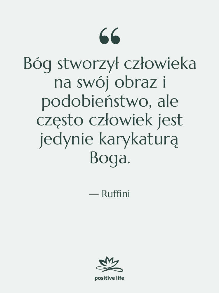 Cytat: Ruffini - Bóg stworzył człowieka na swój…