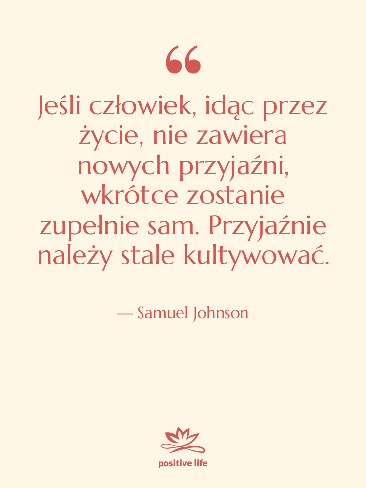 Cytat: Samuel Johnson - Jeśli człowiek, idąc przez życie,…