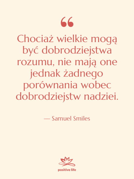 Cytat: Samuel Smiles - Chociaż wielkie mogą być dobrodziejstwa…