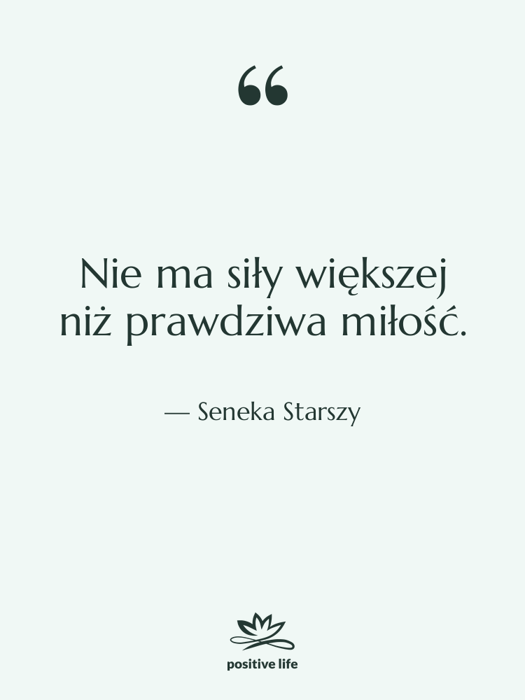 Cytat: Seneka Starszy - Nie ma siły większej niż…