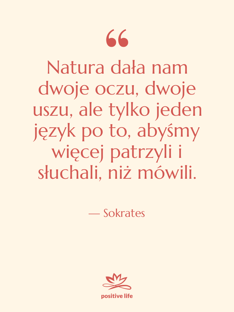 Cytat: Sokrates - Natura dała nam dwoje oczu,…
