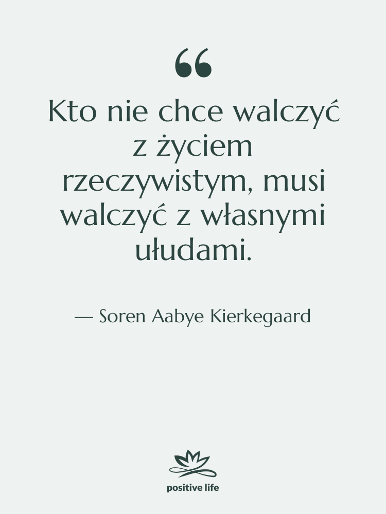 Cytat: Soren Aabye Kierkegaard - Kto nie chce walczyć z…