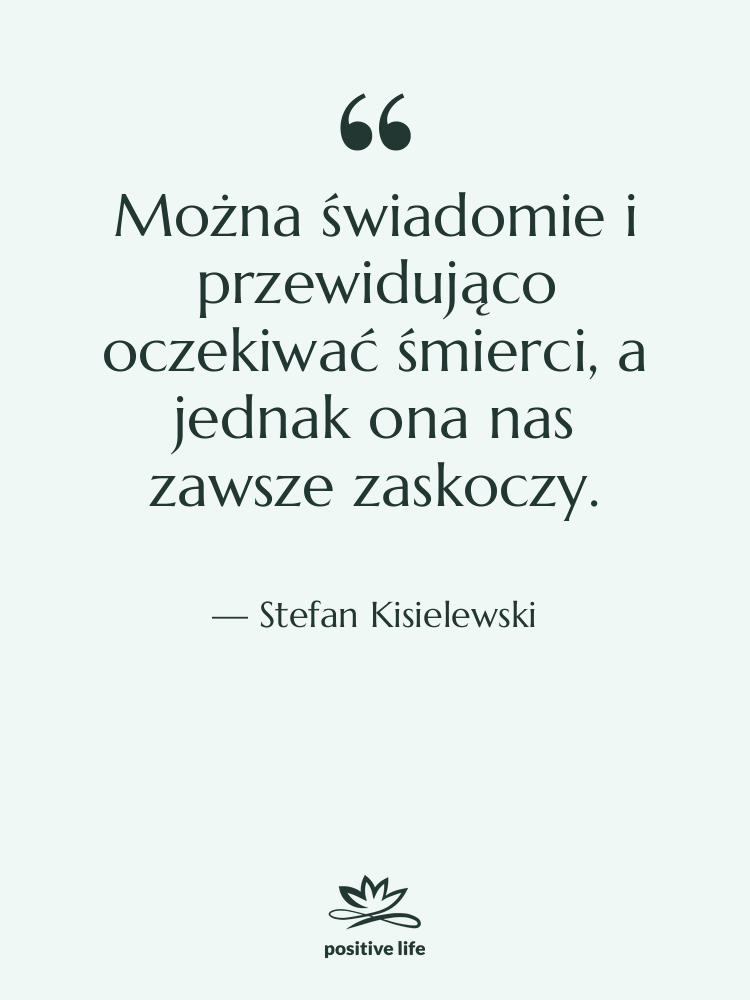 Cytat: Stefan Kisielewski - Można świadomie i przewidująco oczekiwać…