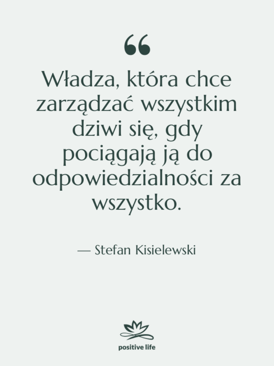 Cytat: Stefan Kisielewski - Władza, która chce zarządzać wszystkim…
