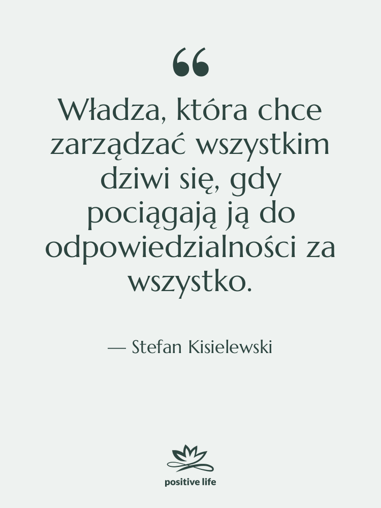 Cytat: Stefan Kisielewski - Władza, która chce zarządzać wszystkim…