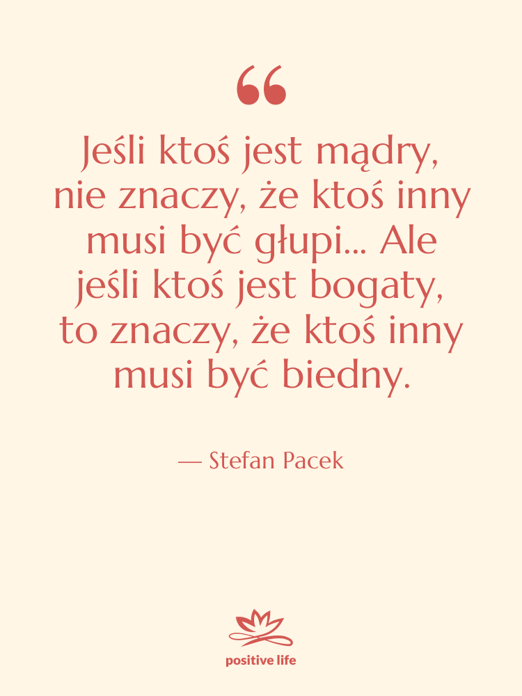 Cytat: Stefan Pacek - Jeśli ktoś jest mądry, nie…