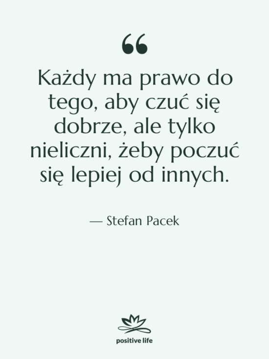 Cytat: Stefan Pacek - Każdy ma prawo do tego,…
