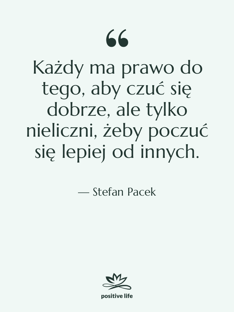 Cytat: Stefan Pacek - Każdy ma prawo do tego,…