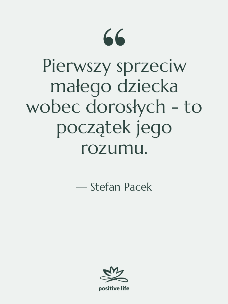 Cytat: Stefan Pacek - Pierwszy sprzeciw małego dziecka wobec…