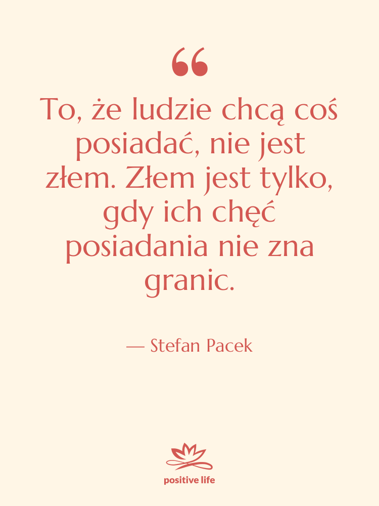 Cytat: Stefan Pacek - To, że ludzie chcą coś…