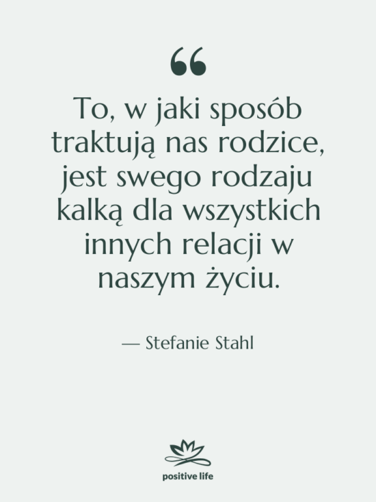 Cytat: Stefanie Stahl - To, w jaki sposób traktują…