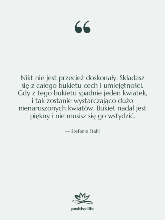 Cytat: Stefanie Stahl - Nikt nie jest przecież doskonały.…