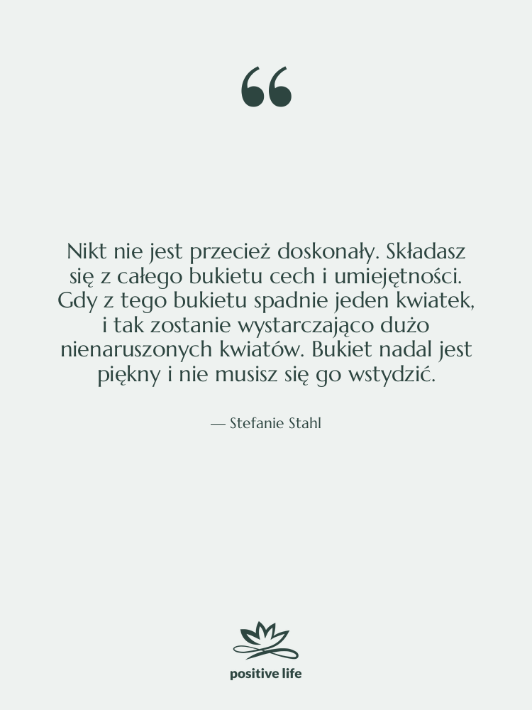 Cytat: Stefanie Stahl - Nikt nie jest przecież doskonały.…