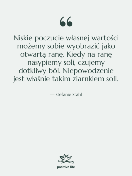 Cytat: Stefanie Stahl - Niskie poczucie własnej wartości możemy…