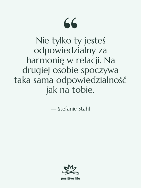 Cytat: Stefanie Stahl - Nie tylko ty jesteś odpowiedzialny…