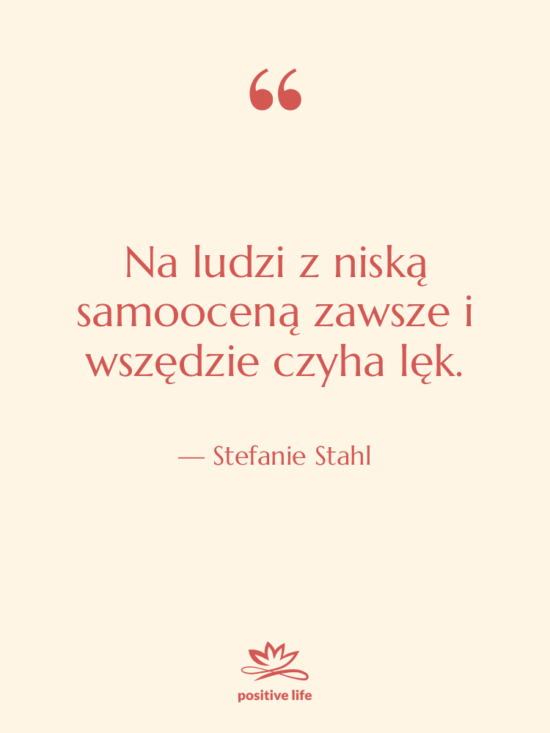 Cytat: Stefanie Stahl - Na ludzi z niską samooceną…