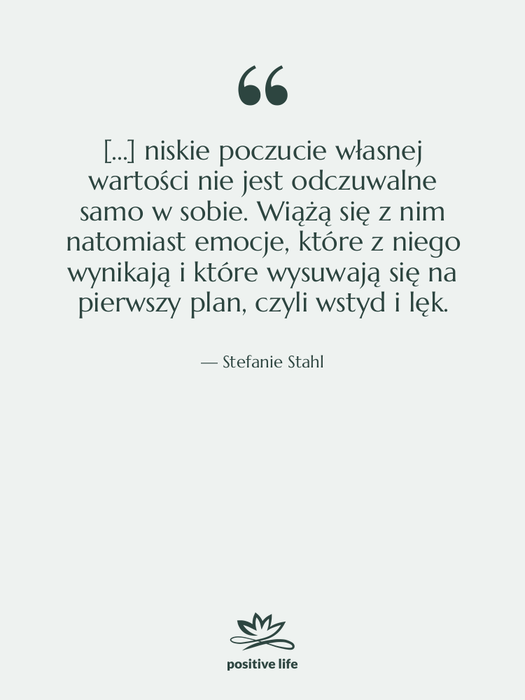 Cytat: Stefanie Stahl - […] niskie poczucie własnej wartości…