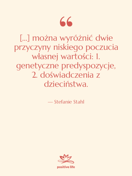 Cytat: Stefanie Stahl - […] można wyróżnić dwie przyczyny…