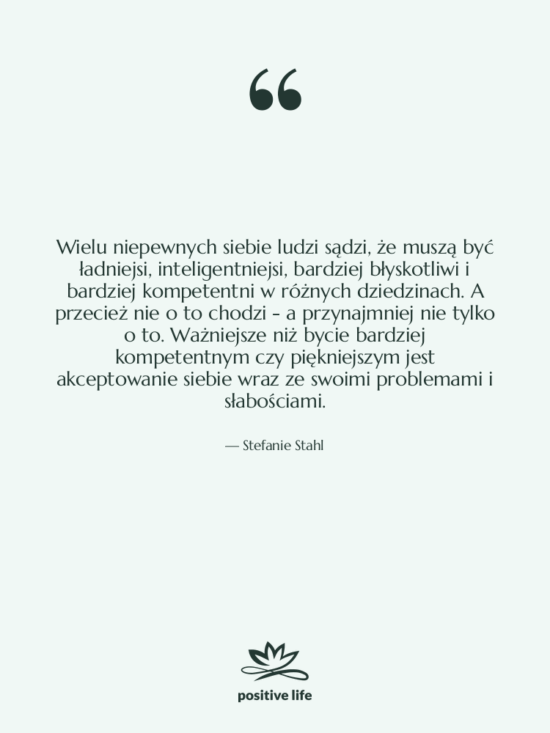 Cytat: Stefanie Stahl - Wielu niepewnych siebie ludzi sądzi,…