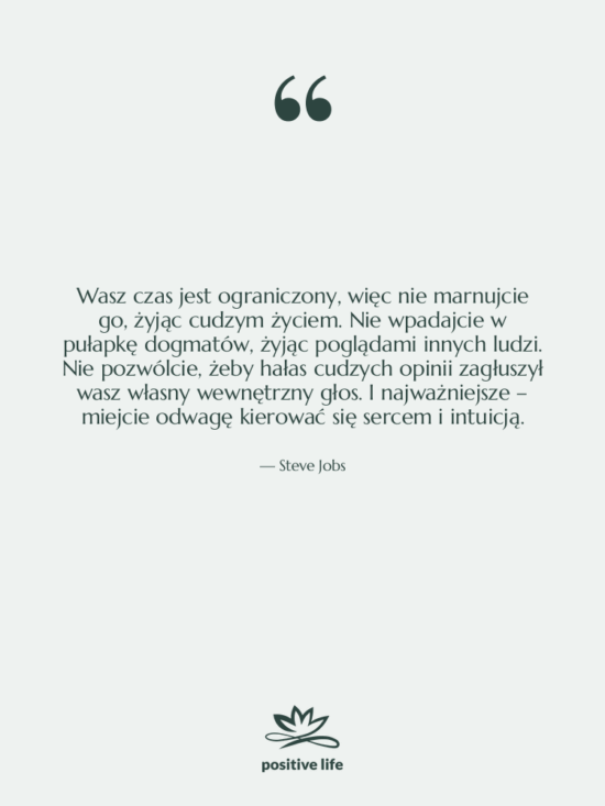 Cytat: Steve Jobs - Wasz czas jest ograniczony, więc…