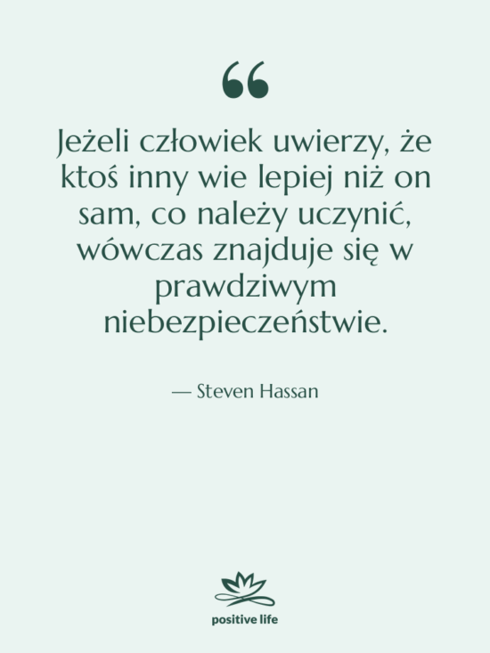Cytat: Steven Hassan - Jeżeli człowiek uwierzy, że ktoś…
