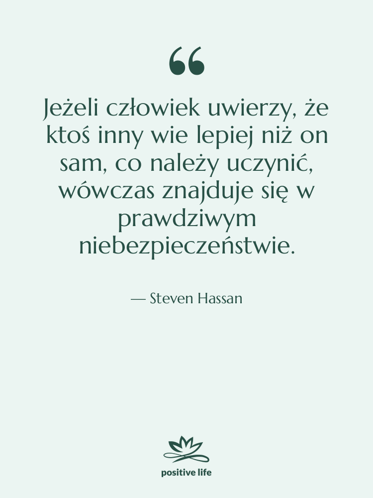 Cytat: Steven Hassan - Jeżeli człowiek uwierzy, że ktoś…