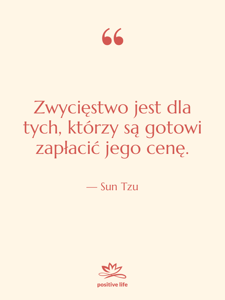 Cytat: Sun Tzu - Zwycięstwo jest dla tych, którzy…