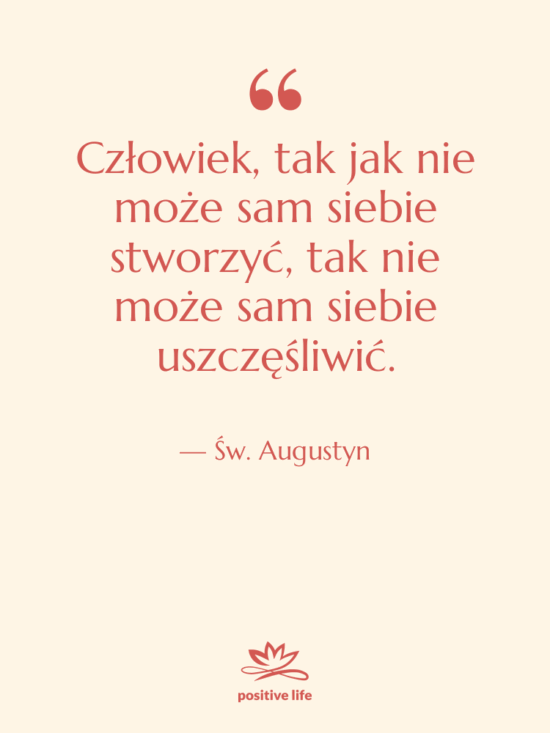 Cytat: Św. Augustyn - Człowiek, tak jak nie może…